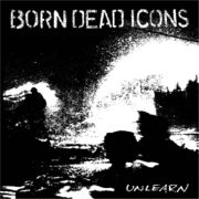 Born Dead Icons - Unlearn EP cover | HeartFirst Records