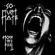 So Much Hate - How We Feel LP cover | Norwegian Leather
